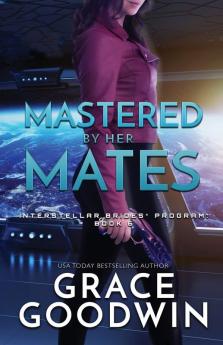 Mastered by Her Mates: Large Print: 6 (Interstellar Brides(r) Program)