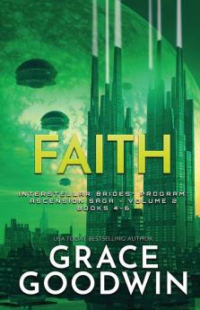 Faith (Large Print): Ascension Saga: Books 4 5 & 6: Volume 2 (Interstellar Brides(r) Program: Ascension Saga)