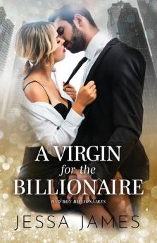 A Virgin for the Billionaire: Large Print: 1 (Bad Boy Billionaires)