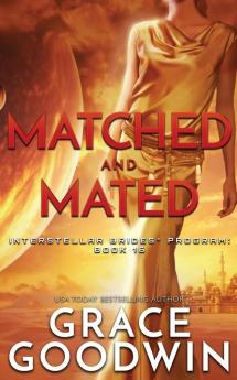 Matched and Mated: 16 (Interstellar Brides(r) Program)