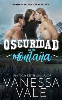 Oscuridad en la montaña: 1 (Hombres Salvajes de Montaña)