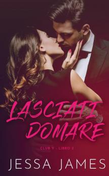 Lasciati domare: 2 (Club V)