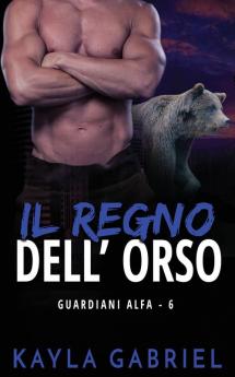 Il regno dell'orso: 6 (Guardiani Alfa)