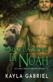 La rivelazione di Noah: per ipovedenti: 2 (Gli Orsi Dello Chalet Rosso)