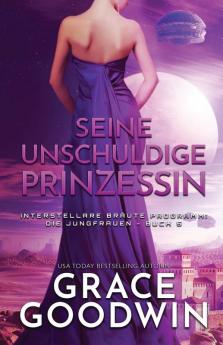 Seine unschuldige Prinzessin: (Großdruck): 5 (Interstellare Bräute Programm: Die Jungfrauen)