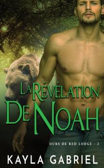 La Révélation de Noah: 2 (Ours de Red Lodge)