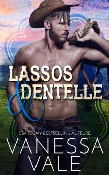 Lassos & dentelle: 5 (Les Cowboys Du Ranch Lenox)