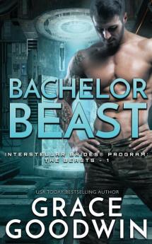 Bachelor Beast: 1 (Interstellar Brides(r) Program: The Beasts)