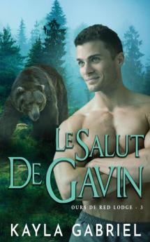 Le Salut de Gavin: 3 (Ours de Red Lodge)