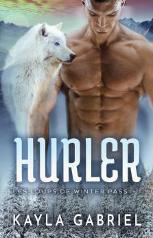 Hurler: Grands caractères (Les Loups de Winter Pass)