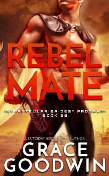 Rebel Mate: 20 (Interstellar Brides(r) Program)