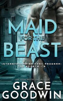 Maid for the Beast: 2 (Interstellar Brides(r) Program: The Beasts)