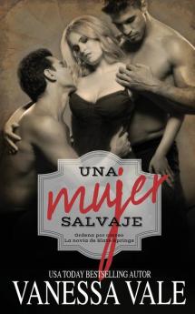 Una Mujer Salvaje: 2 (Ordena Por Correo la Novia de Slate Springs)