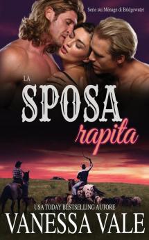 La sposa rapita: 1 (Serie Sui Ménage Di Bridgewater)