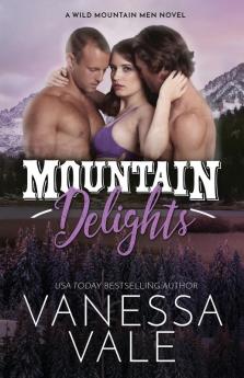 Mountain Delights: Large Print: 2 (Wild Mountain Men)