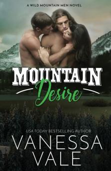 Mountain Desire: Large Print: 3 (Wild Mountain Men)