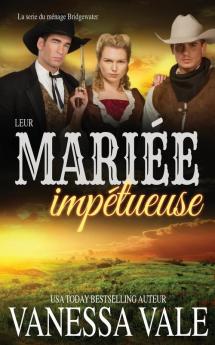 Leur mariée impétueuse: 10 (La Série Du Ménage Bridgewater)