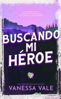Buscando Mi Héroe (Cacería De Hombres Nº 2) (Spanish Edition)