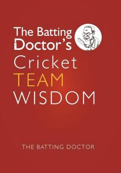 The Batting Doctors Cricket Team Wisdom