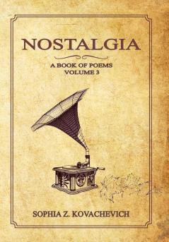 Nostalgia: A Book of Poems Volume 3