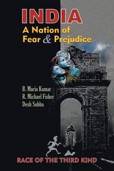 India a Nation of Fear and Prejudice