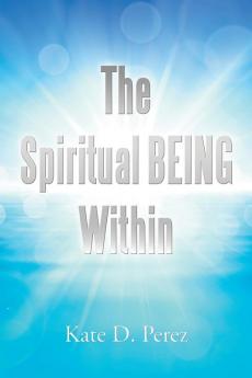 The Spiritual Being Within