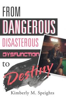 From Dangerous Disastrous Dysfunction to Destiny