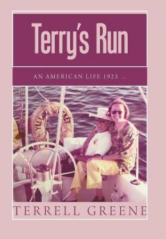 Terry's Run: An American Life 1923 ...