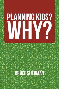 Planning Kids? Why?