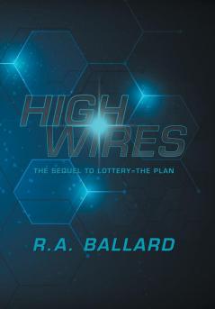 Highwires: The Sequel to Lottery=The Plan