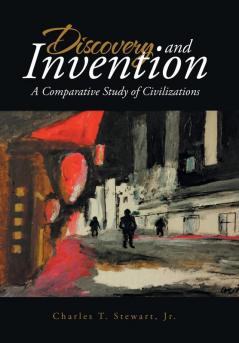 Discovery and Invention: A Comparative Study of Civilizations