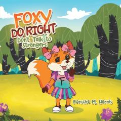 Foxy Do Right: Don't Talk to Strangers