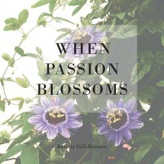 When Passion Blossoms