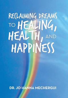 Reclaiming Dreams to Healing Health and Happiness