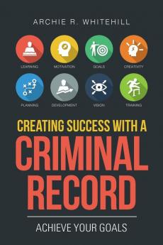 Creating Success with a Criminal Record