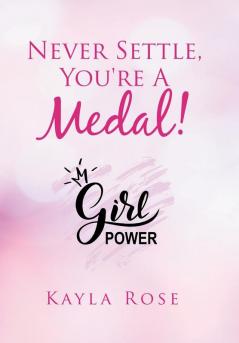 Never Settle You're a Medal!