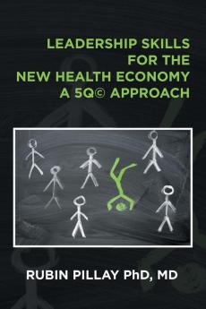 Leadership Skills for the New Health Economy a 5Q�� Approach