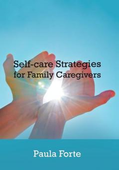 Self-Care Strategies for Family Caregivers