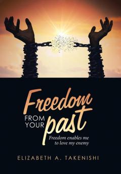 Freedom from Your Past