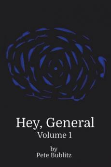 Hey General: Volume 1