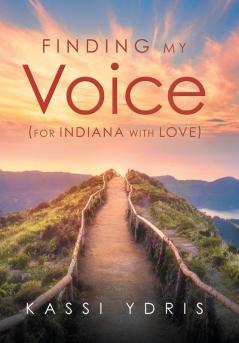 Finding My Voice (For Indiana with Love)