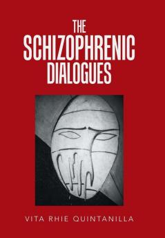 The Schizophrenic Dialogues