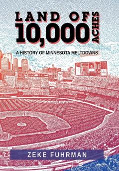 Land of 10000 Aches: A History of Minnesota Meltdowns