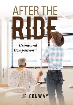 After the Ride: Crime and Compassion