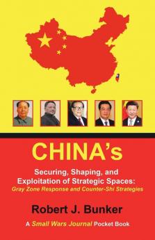 China's  Securing Shaping and Exploitation of Strategic Spaces