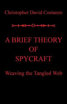 A Brief Theory of  Spycraft