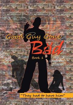 Good Guy Gone Bad: Book 1