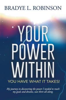 Your Power Within You Have What It Takes!