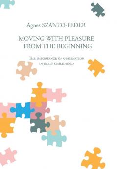 Moving with Pleasure from the Beginning: The Importance of Observation in Early Childhood