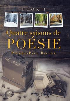 Quatre Saisons De Poésie: Book I